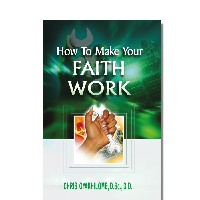 How To Make Your Faith Work